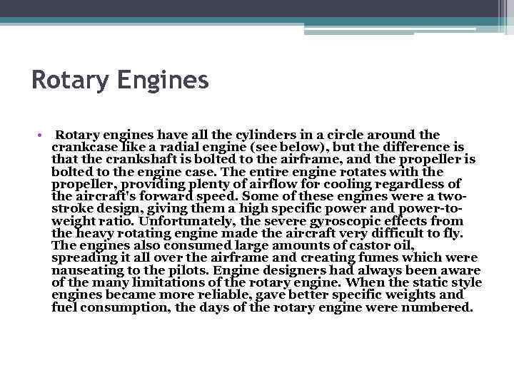 Rotary Engines • Rotary engines have all the cylinders in a circle around the