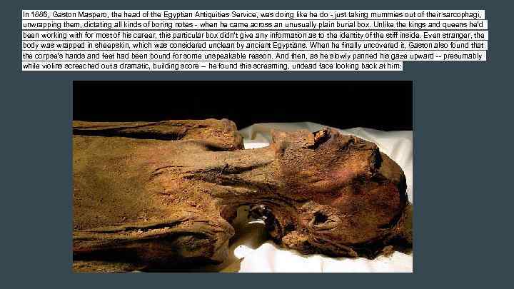 In 1886, Gaston Maspero, the head of the Egyptian Antiquities Service, was doing like