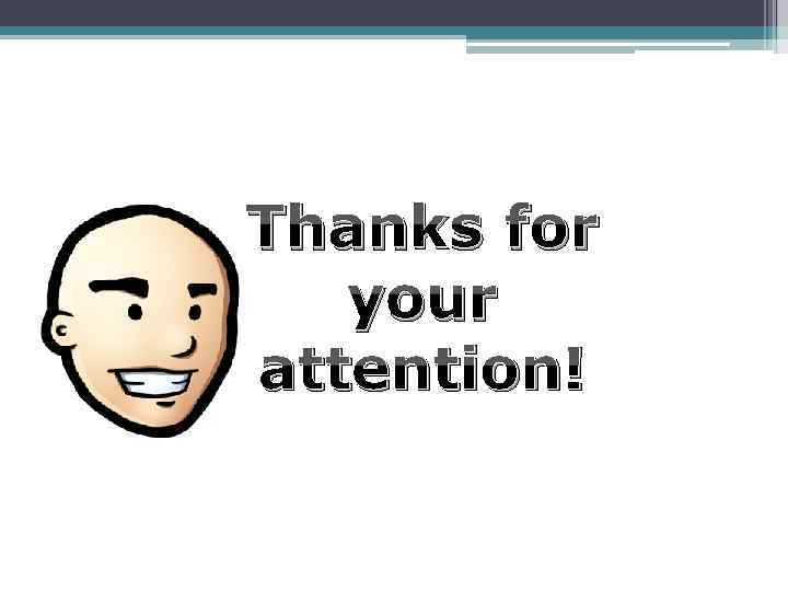 Thanks for your attention! 