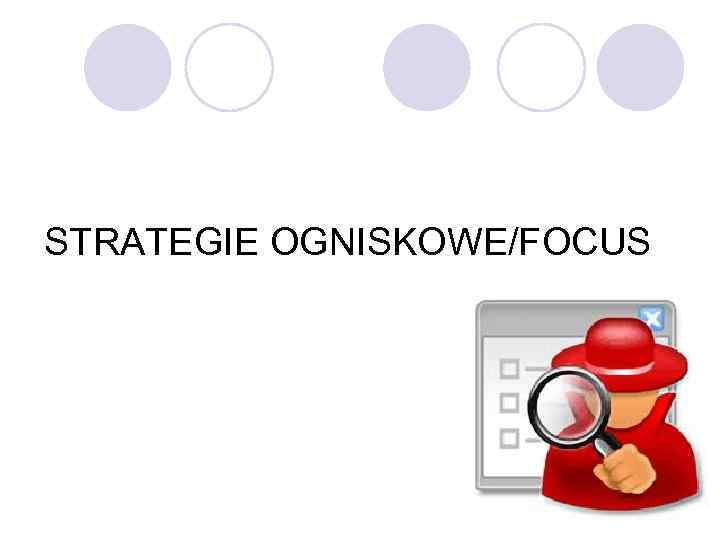 STRATEGIE OGNISKOWE/FOCUS 