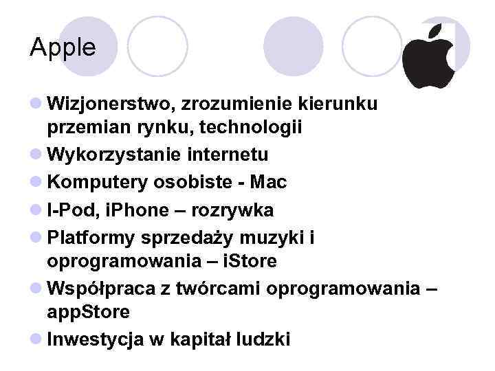 Apple l Wizjonerstwo, zrozumienie kierunku przemian rynku, technologii l Wykorzystanie internetu l Komputery osobiste