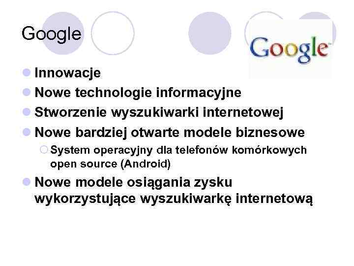 Google l Innowacje l Nowe technologie informacyjne l Stworzenie wyszukiwarki internetowej l Nowe bardziej