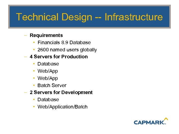 Technical Design -- Infrastructure – Requirements • Financials 8. 9 Database • 2600 named