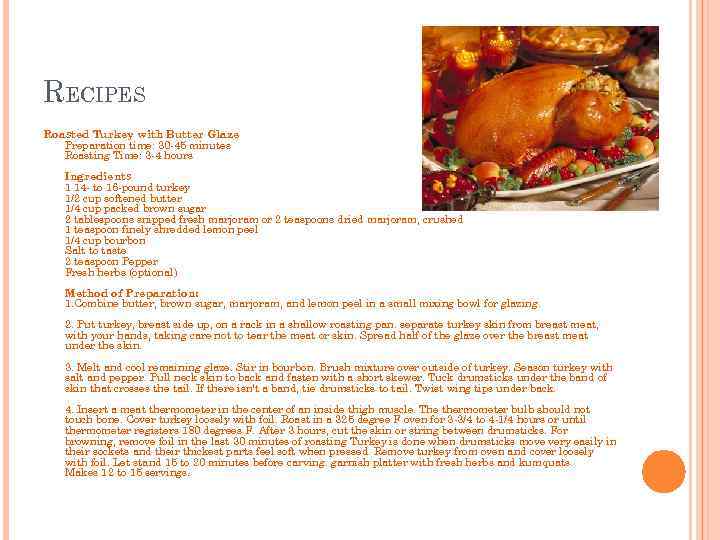 RECIPES Roasted Turkey with Butter Glaze Preparation time: 30 -45 minutes Roasting Time: 3