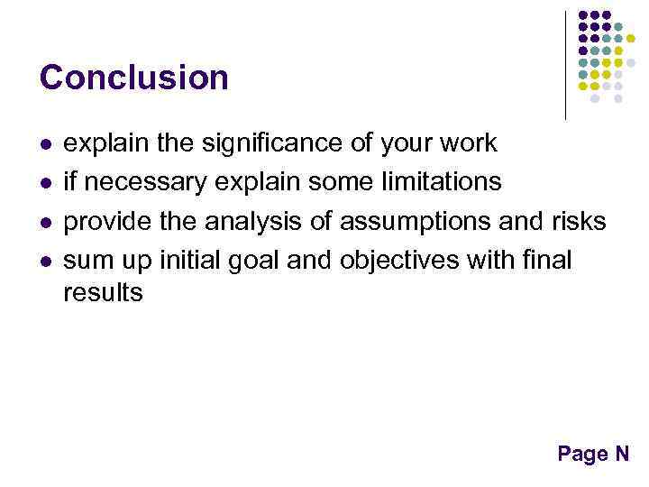 Conclusion l l explain the significance of your work if necessary explain some limitations