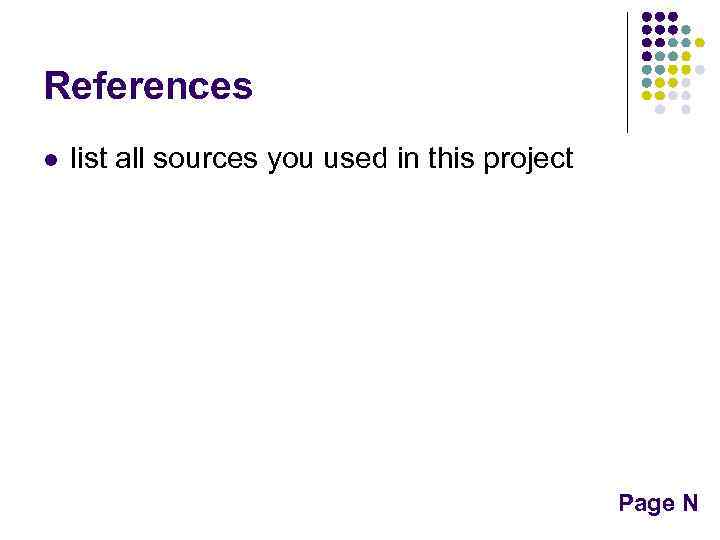 References l list all sources you used in this project Page N 