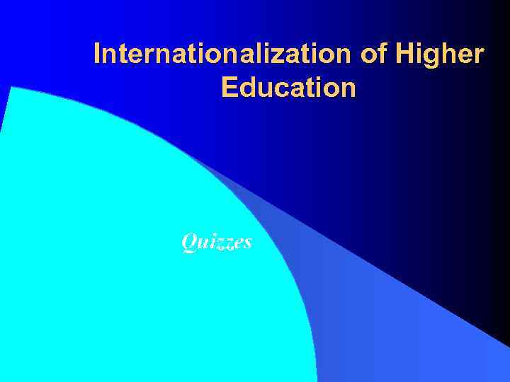 Internationalization of Higher Education Quizzes 