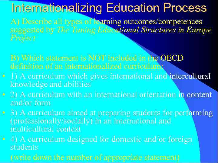 Internationalizing Education Process A) Describe all types of learning outcomes/competences suggested by The Tuning