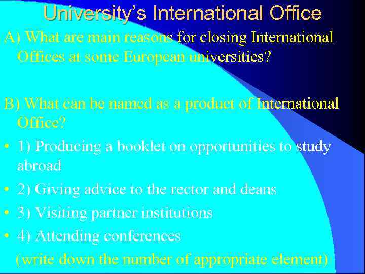 University’s International Office A) What are main reasons for closing International Offices at some