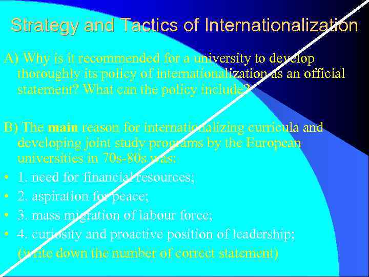 Strategy and Tactics of Internationalization A) Why is it recommended for a university to