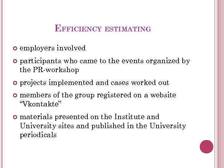 EFFICIENCY ESTIMATING employers involved participants who came to the events organized by the PR-workshop