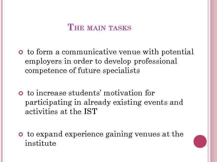THE MAIN TASKS to form a communicative venue with potential employers in order to