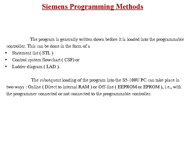 Siemens Programming Methods The program is generally written down before it is loaded into