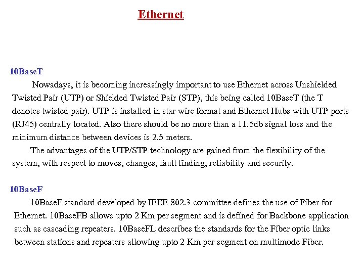 Ethernet 10 Base. T Nowadays, it is becoming increasingly important to use Ethernet across