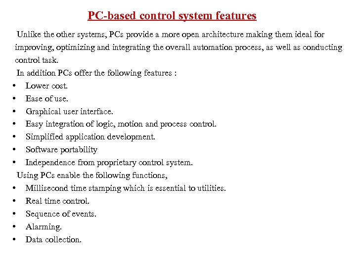 PC-based control system features Unlike the other systems, PCs provide a more open architecture