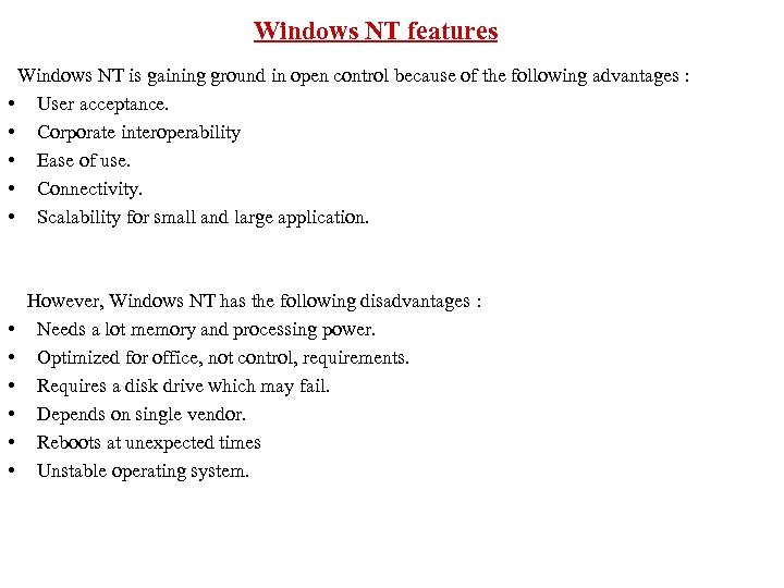 Windows NT features Windows NT is gaining ground in open control because of the