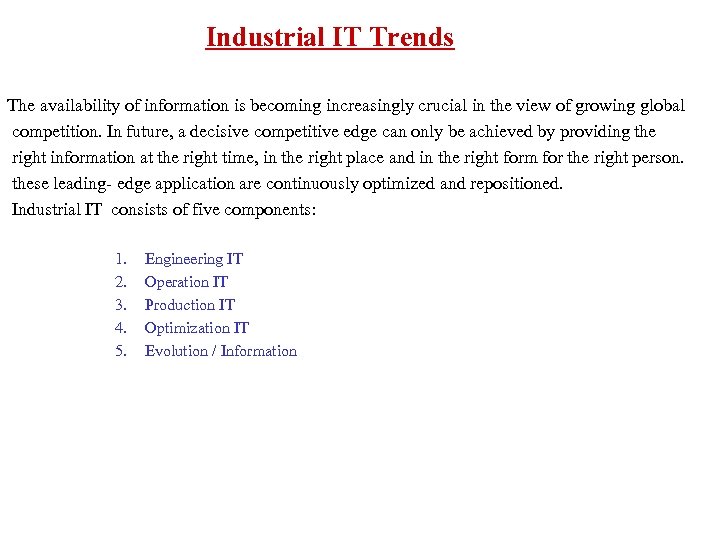 Industrial IT Trends The availability of information is becoming increasingly crucial in the view