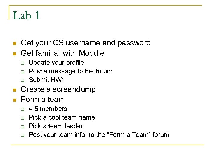 Lab 1 n n Get your CS username and password Get familiar with Moodle