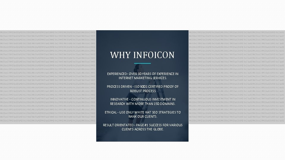 WHY INFOICON EXPERIENCED- OVER 10 YEARS OF EXPERIENCE IN INTERNET MARKETING SERVICES. PROCESS DRIVEN