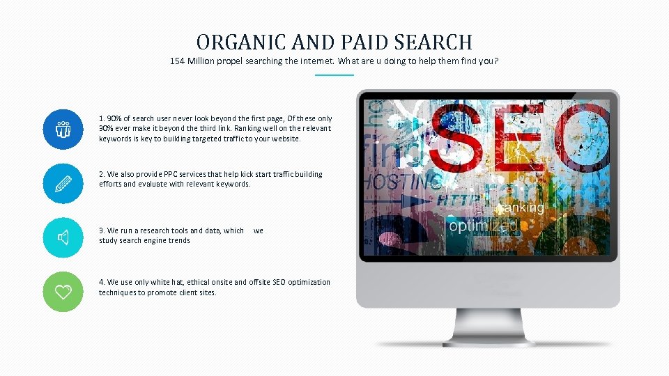 ORGANIC AND PAID SEARCH 154 Million propel searching the internet. What are u doing