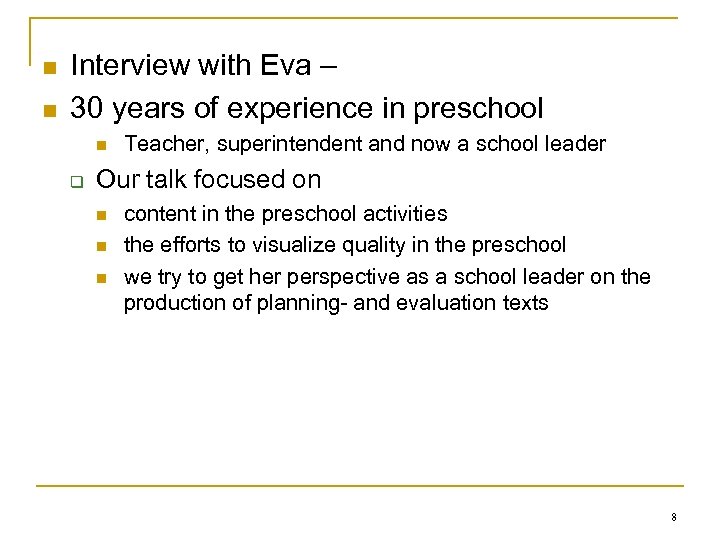 n n Interview with Eva – 30 years of experience in preschool n q