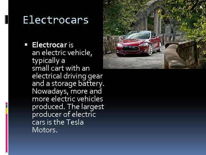 Electrocars Electrocar is an electric vehicle, typically a small cart with an electrical driving