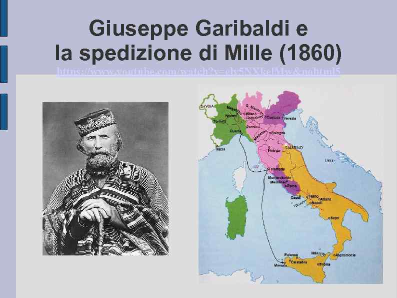 Giuseppe Garibaldi e la spedizione di Mille (1860) https: //www. youtube. com/watch? v=ely 5