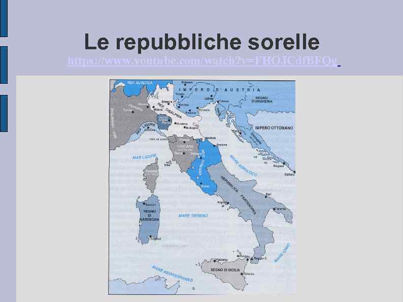 Le repubbliche sorelle https: //www. youtube. com/watch? v=FHOJCdf. BFQg 