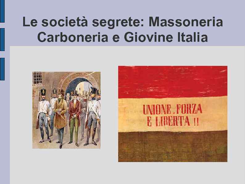 Le società segrete: Massoneria Carboneria e Giovine Italia 