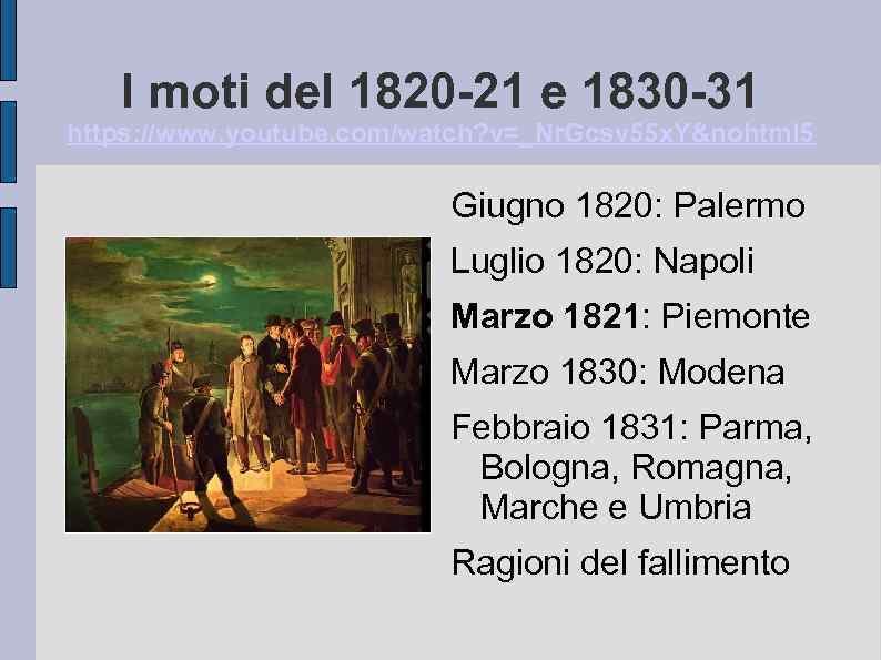 I moti del 1820 -21 e 1830 -31 https: //www. youtube. com/watch? v=_Nr. Gcsv