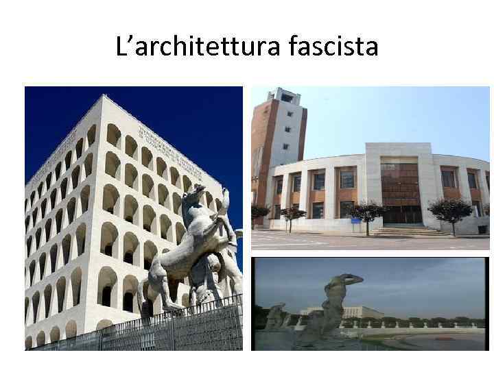 L’architettura fascista 