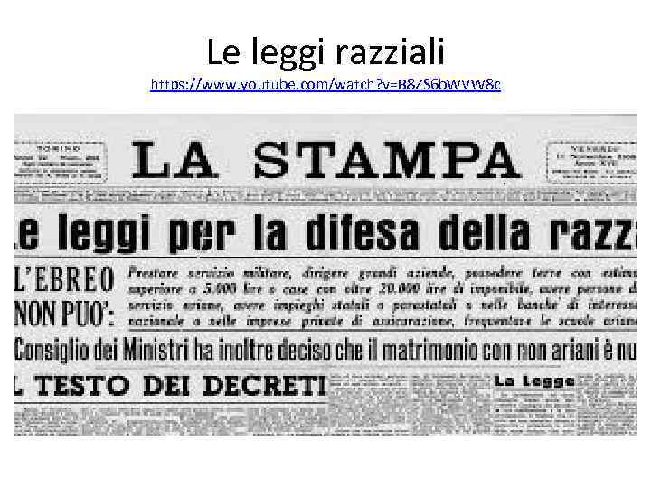 Le leggi razziali https: //www. youtube. com/watch? v=B 8 ZS 6 b. WVW 8
