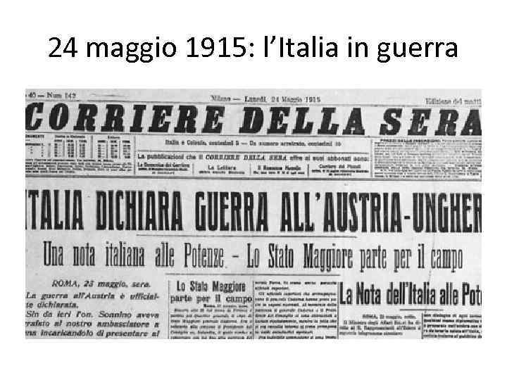 24 maggio 1915: l’Italia in guerra 