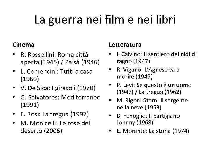 La guerra nei film e nei libri Cinema • R. Rossellini: Roma città aperta