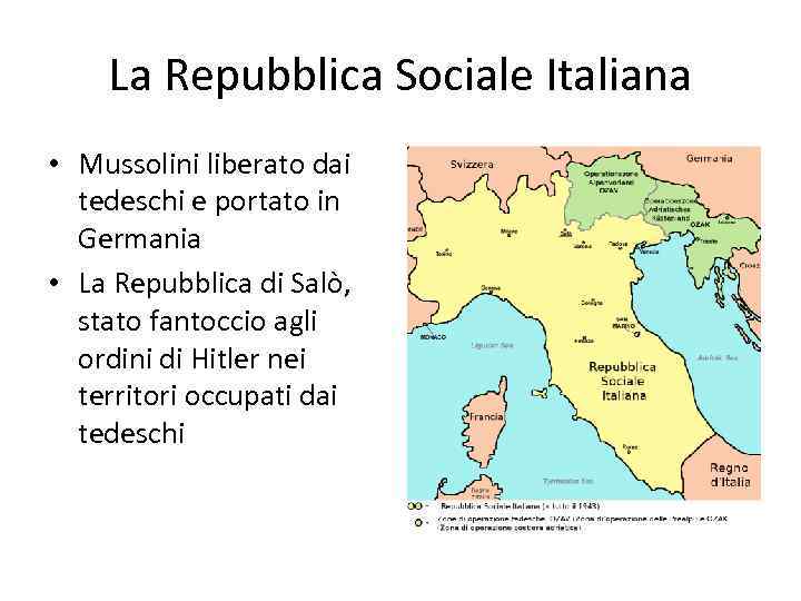 La Repubblica Sociale Italiana • Mussolini liberato dai tedeschi e portato in Germania •