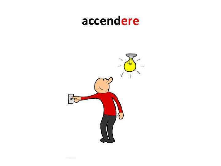 accendere 