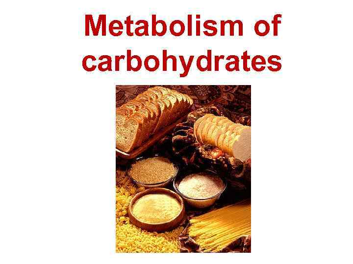 Metabolism of carbohydrates 