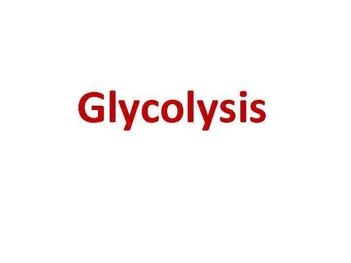 Glycolysis 