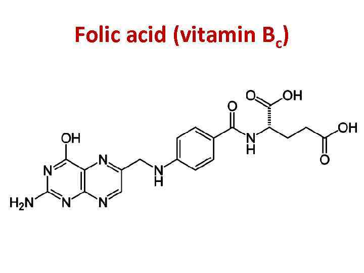 Folic acid (vitamin Bc) 