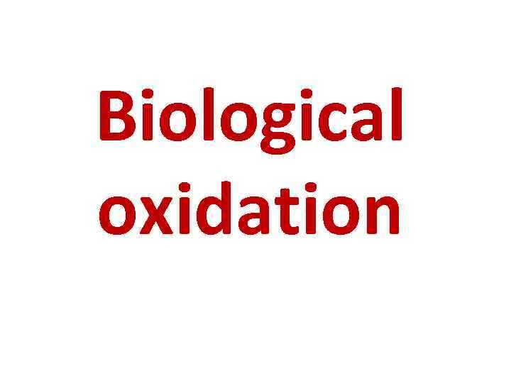 Biological oxidation 