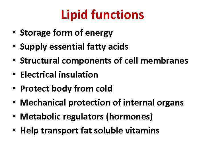 Lipid functions • • Storage form of energy Supply essential fatty acids Structural components