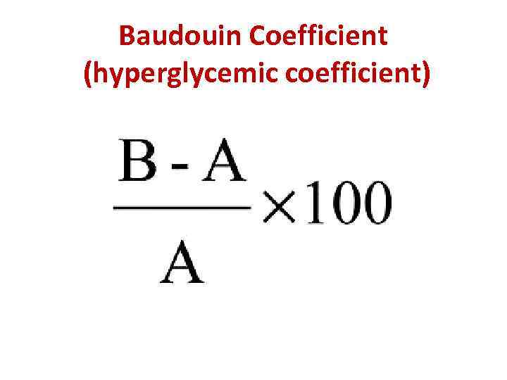 Baudouin Coefficient (hyperglycemic coefficient) 