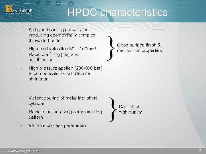 HPDC characteristics - A shaped casting process for producing geometrically complex thinwalled parts -