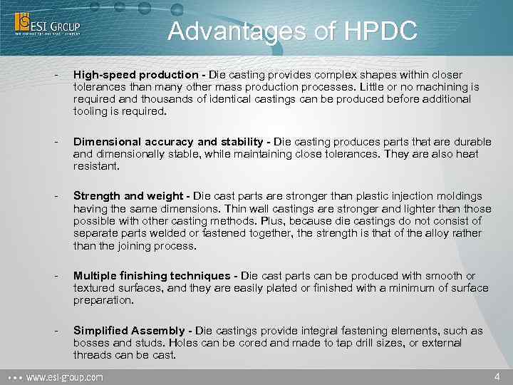 Advantages of HPDC - High-speed production - Die casting provides complex shapes within closer