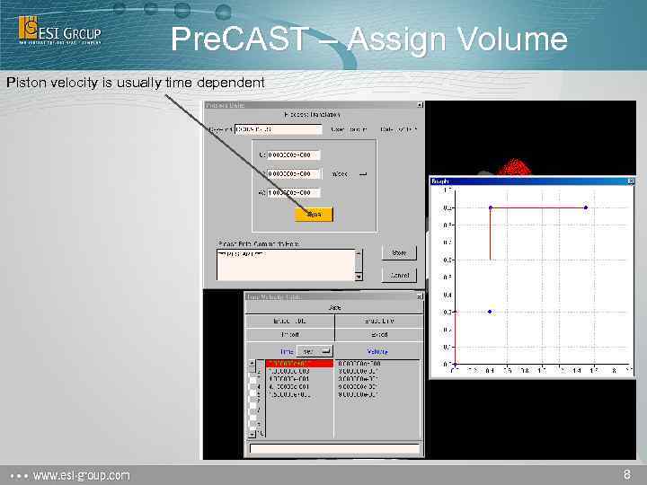 Pre. CAST – Assign Volume Piston velocity is usually time dependent 8 