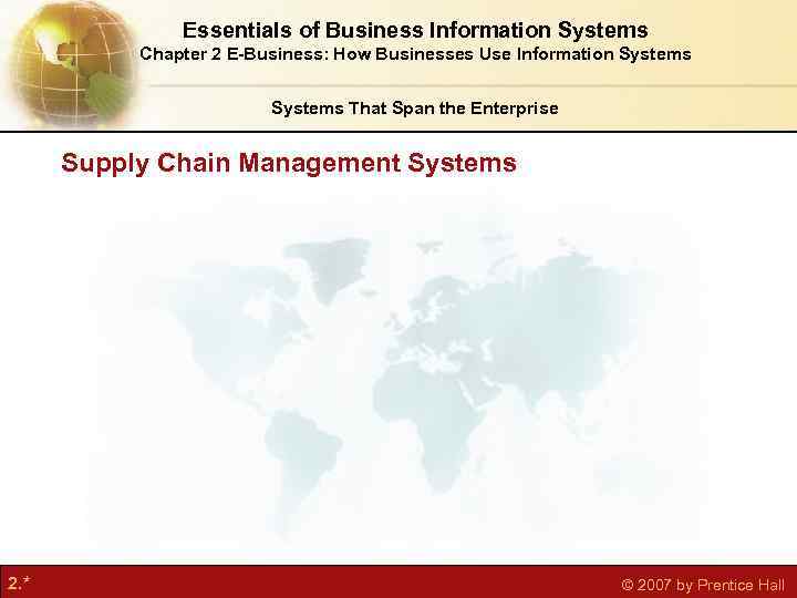 Essentials of Business Information Systems Chapter 2 E-Business: How Businesses Use Information Systems That