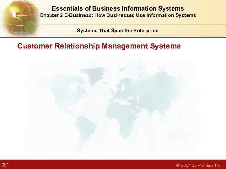 Essentials of Business Information Systems Chapter 2 E-Business: How Businesses Use Information Systems That