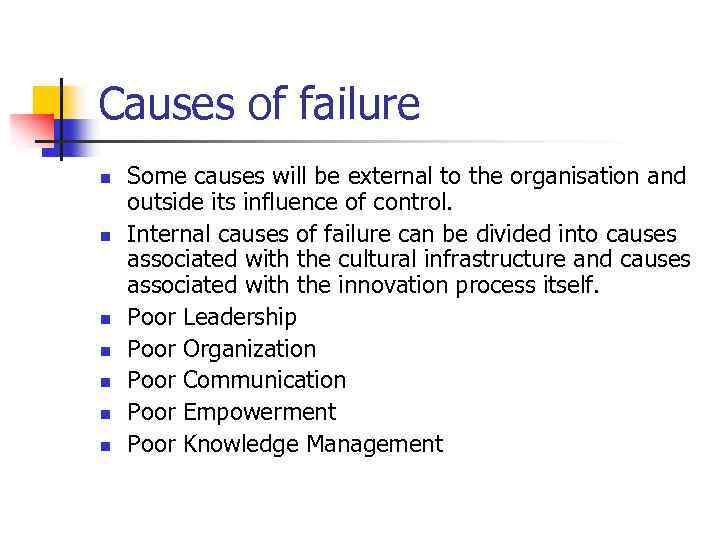 Causes of failure n n n n Some causes will be external to the