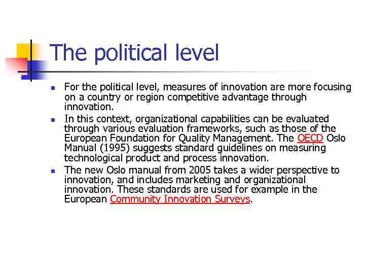 The political level n n n For the political level, measures of innovation are