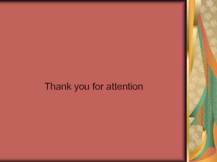 Thank you for attention 